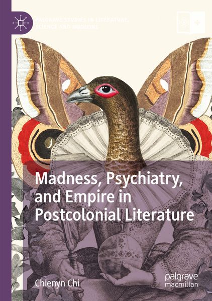 Madness Psychiatry and Empire in Postcolonial Literature