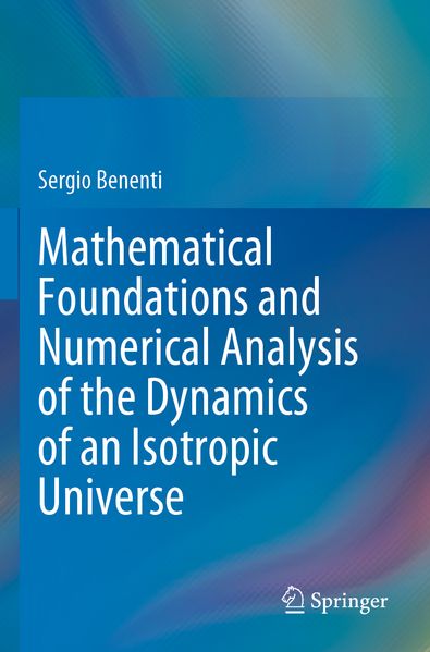 Mathematical Foundations and Numerical Analysis of the Dynamics of an Isotropic Universe