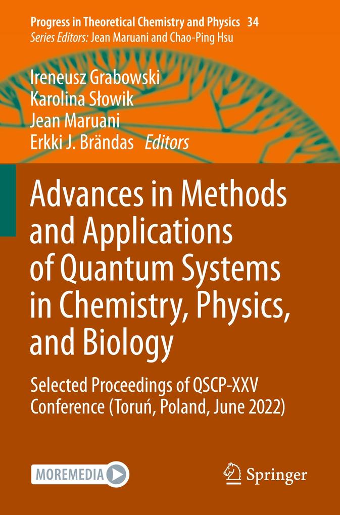 Advances in Methods and Applications of Quantum Systems in Chemistry Physics and Biology