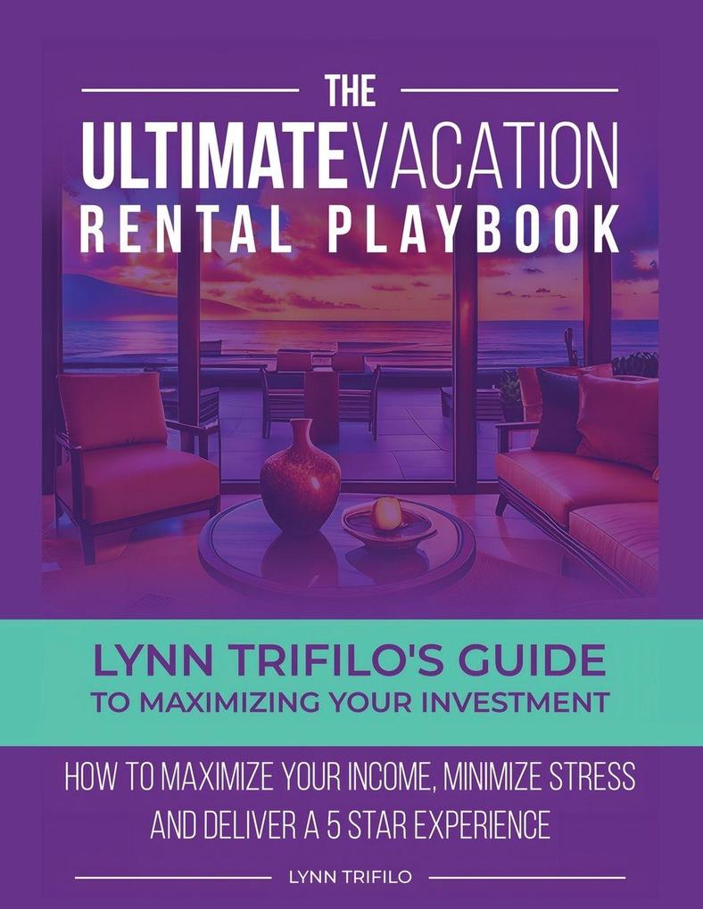 The Ultimate Vacation Rental Playbook
