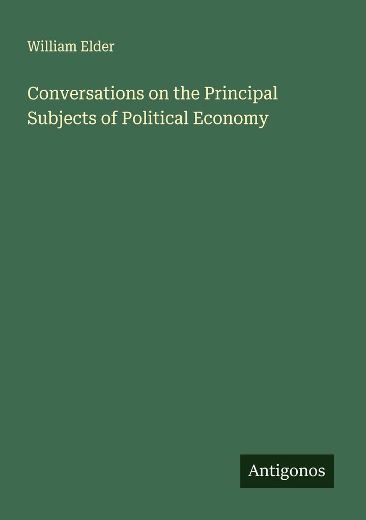 Conversations on the Principal Subjects of Political Economy