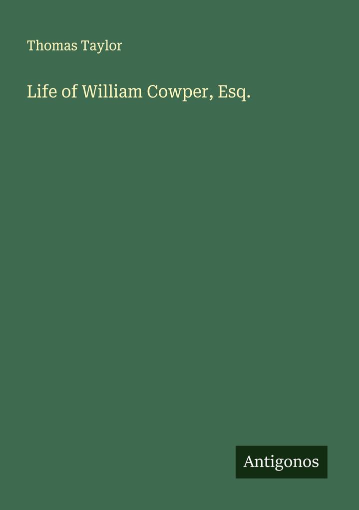 Life of William Cowper Esq.