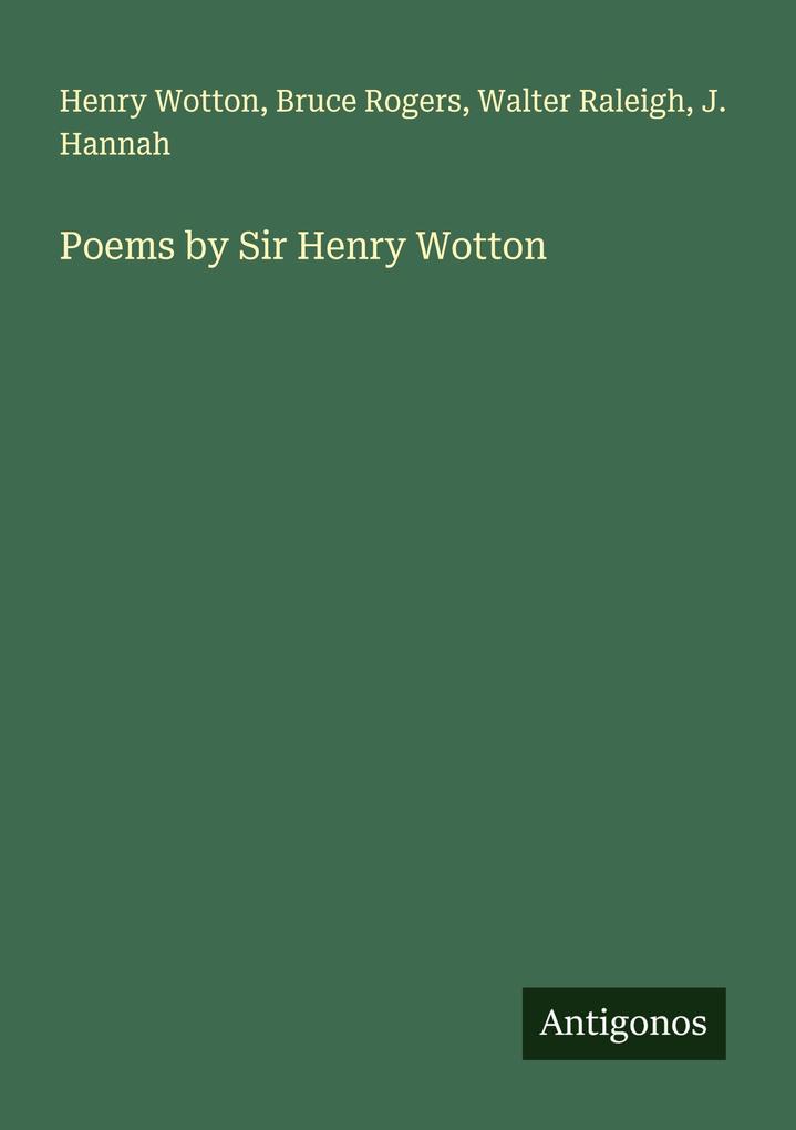 Poems by Sir Henry Wotton