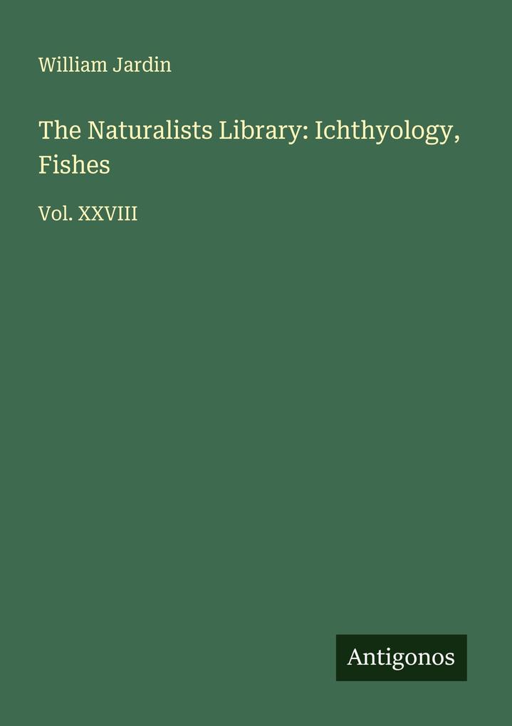 The Naturalists Library: Ichthyology Fishes