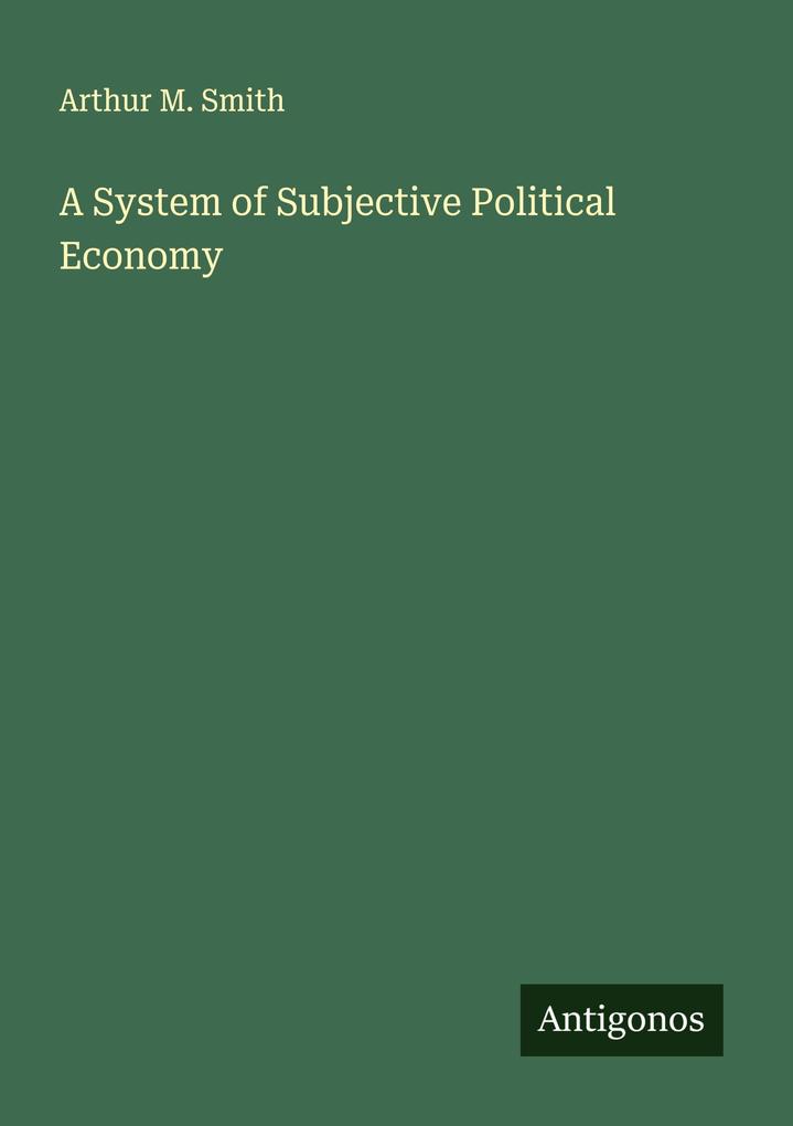 A System of Subjective Political Economy