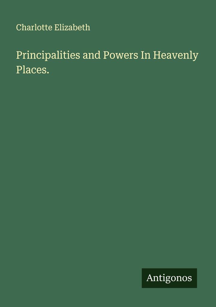 Principalities and Powers In Heavenly Places.