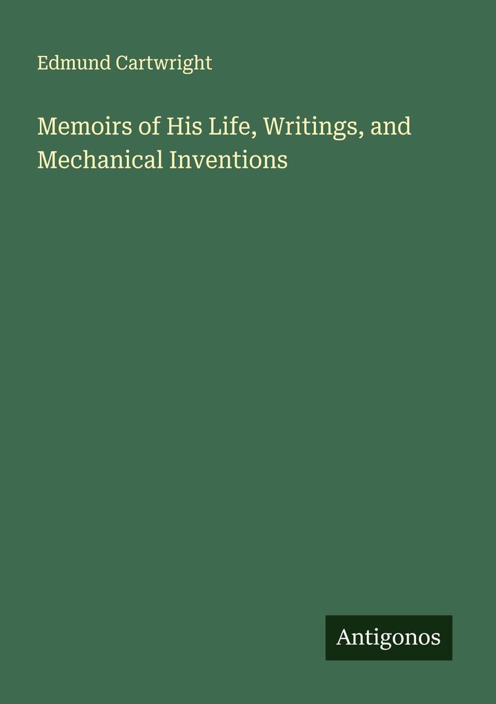 Memoirs of His Life Writings and Mechanical Inventions