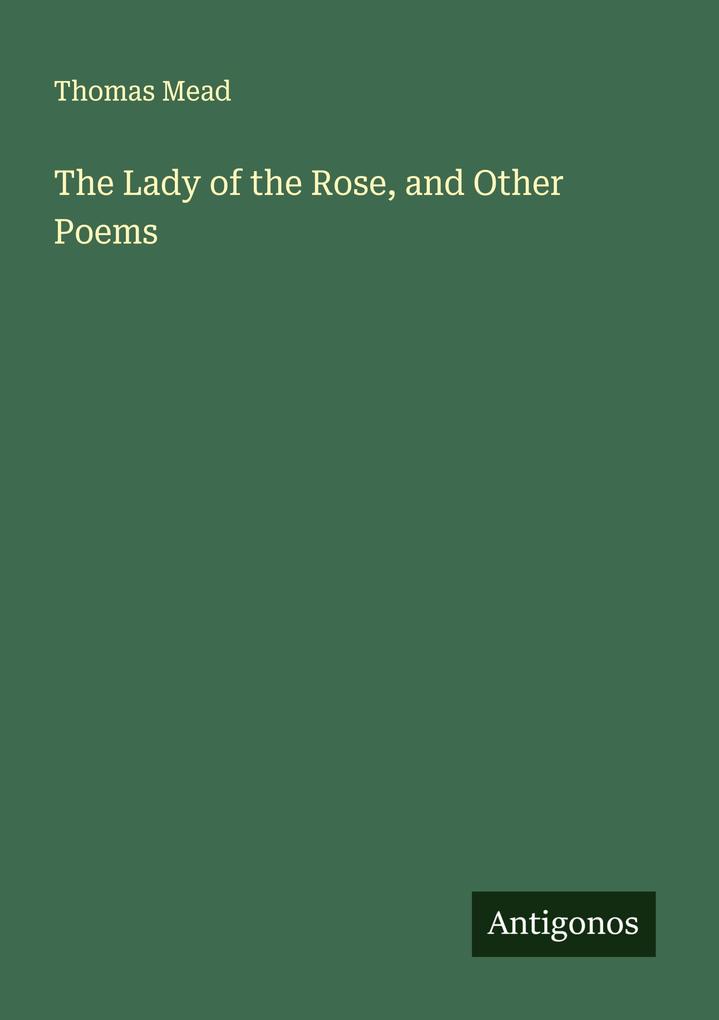 The Lady of the Rose and Other Poems