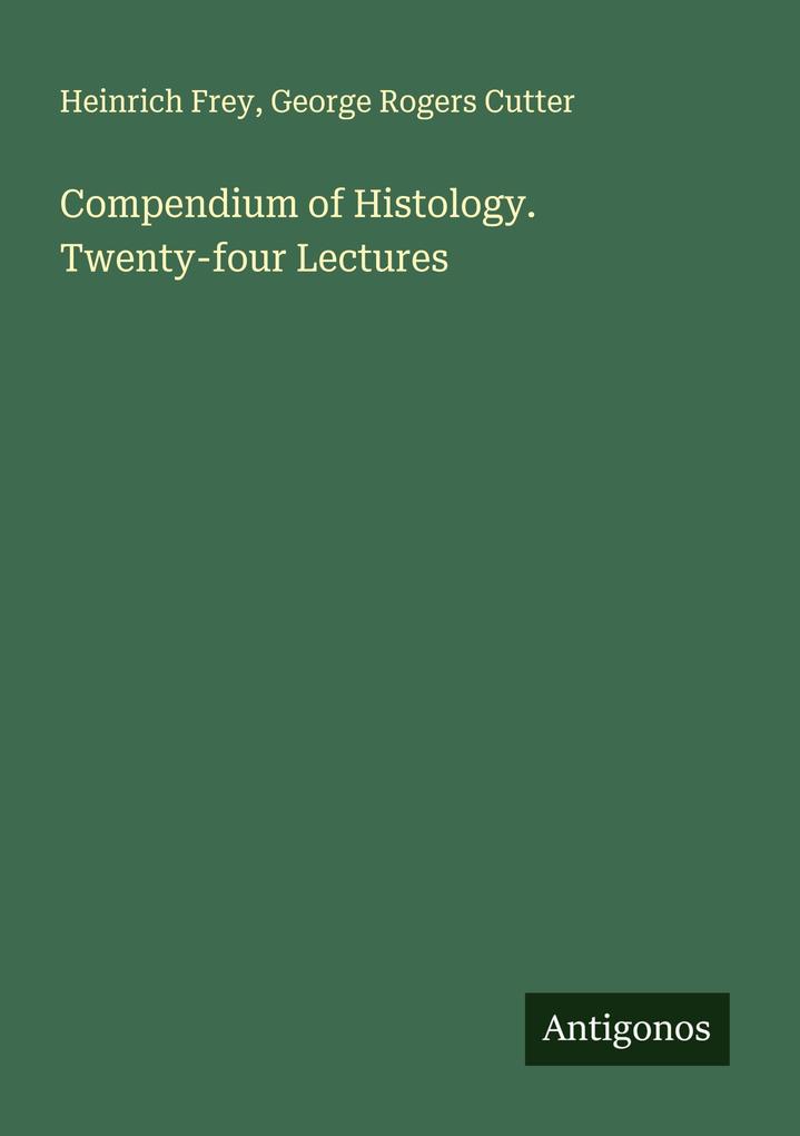 Compendium of Histology. Twenty-four Lectures