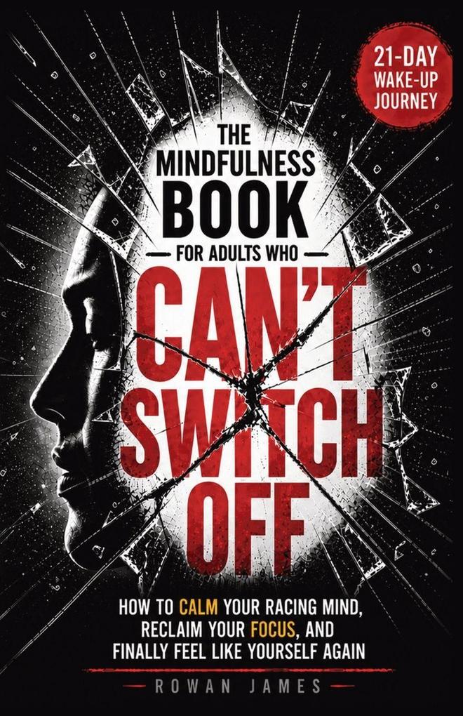 The Mindfulness Book for Adults Who Can't Switch Off