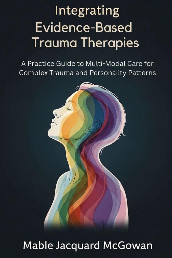 Integrating Evidence-Based Trauma Therapies