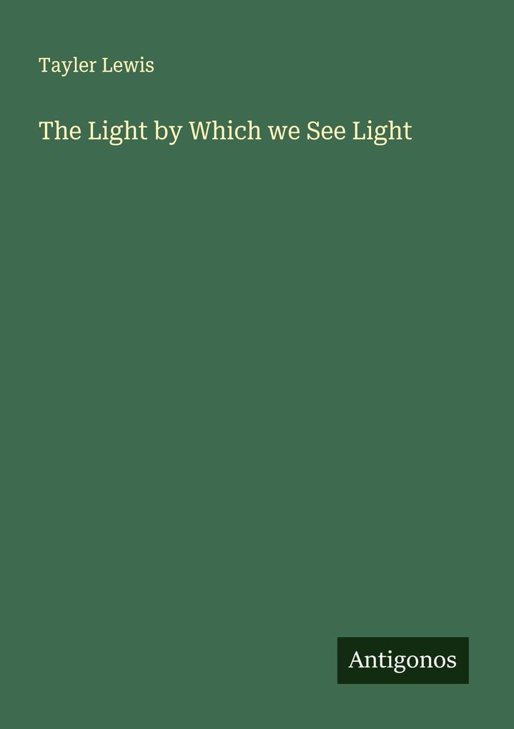 The Light by Which we See Light
