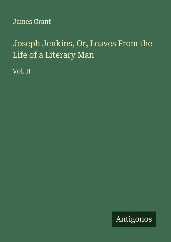 Joseph Jenkins Or Leaves From the Life of a Literary Man