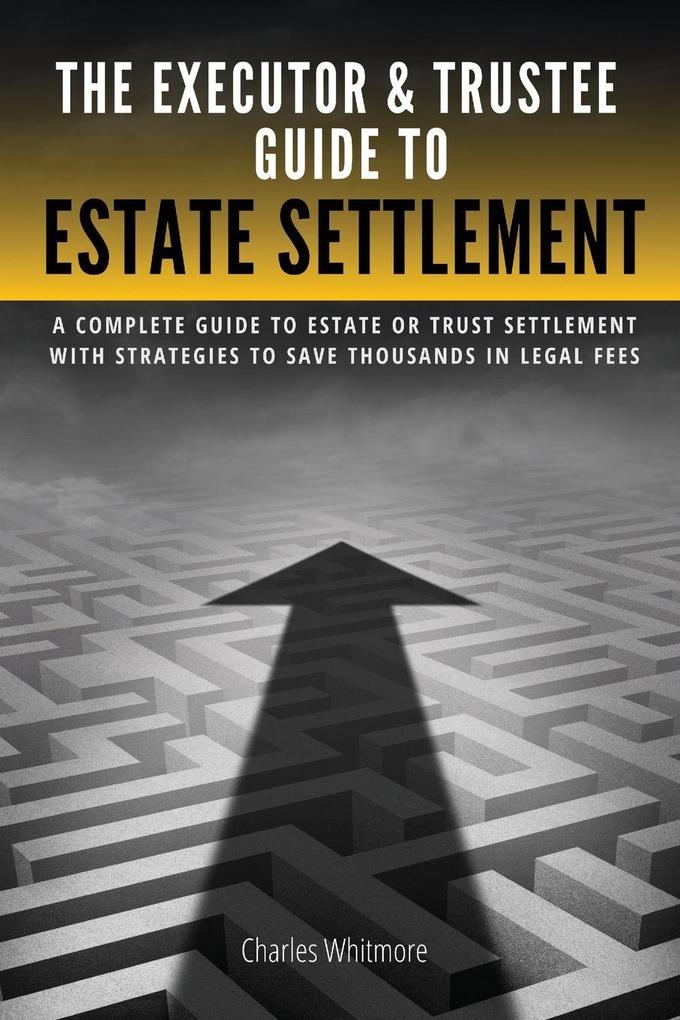 The Executor & Trustee Guide to Estate Settlement