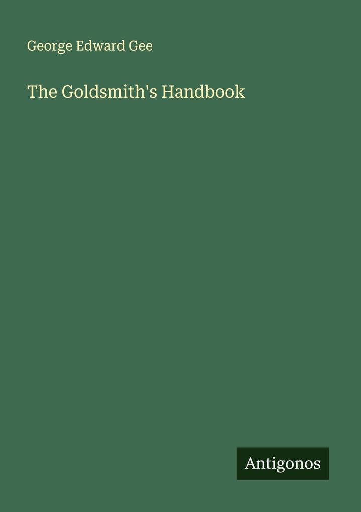 The Goldsmith's Handbook