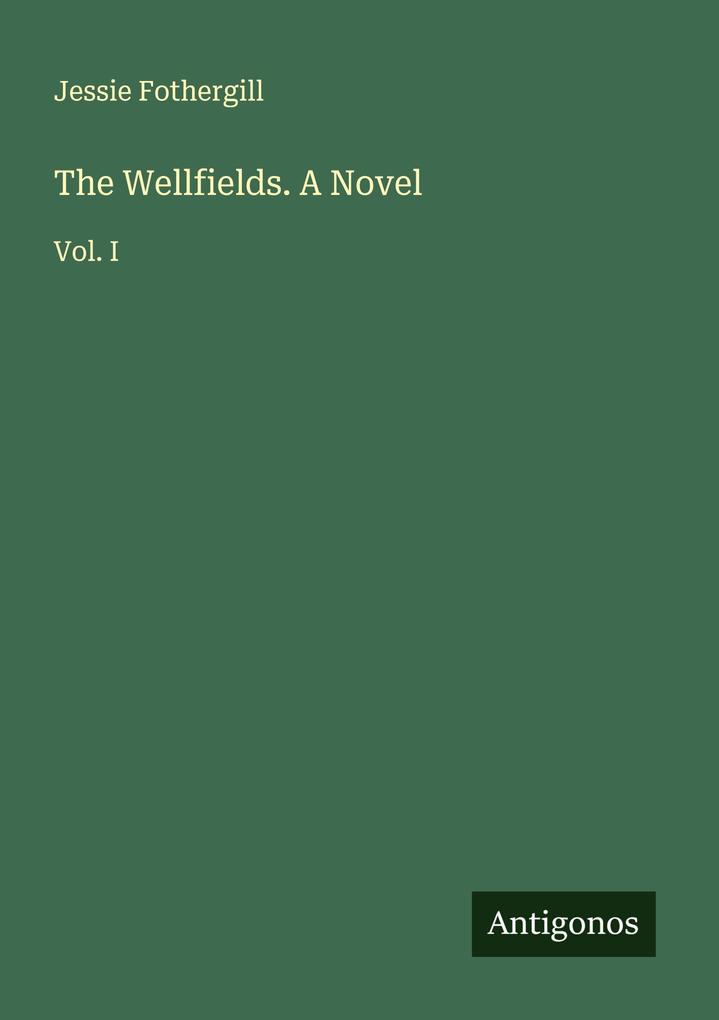The Wellfields. A Novel