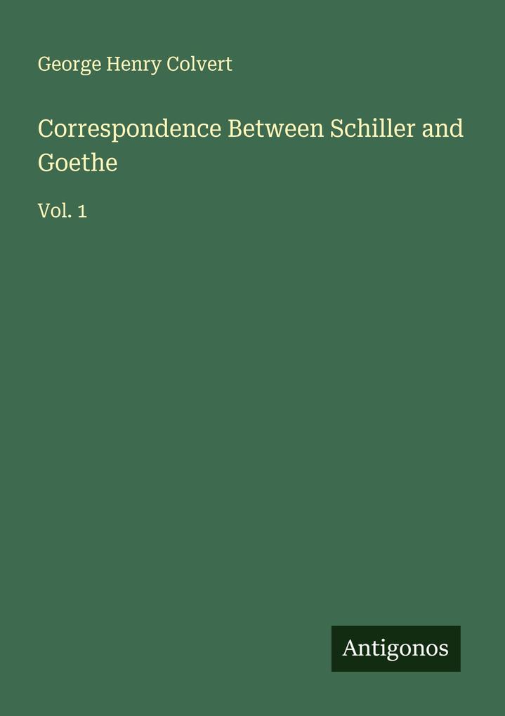 Correspondence Between Schiller and Goethe