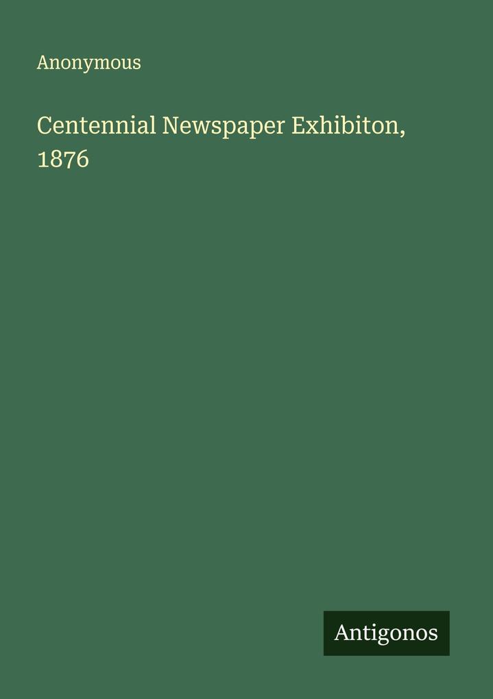 Centennial Newspaper Exhibiton 1876