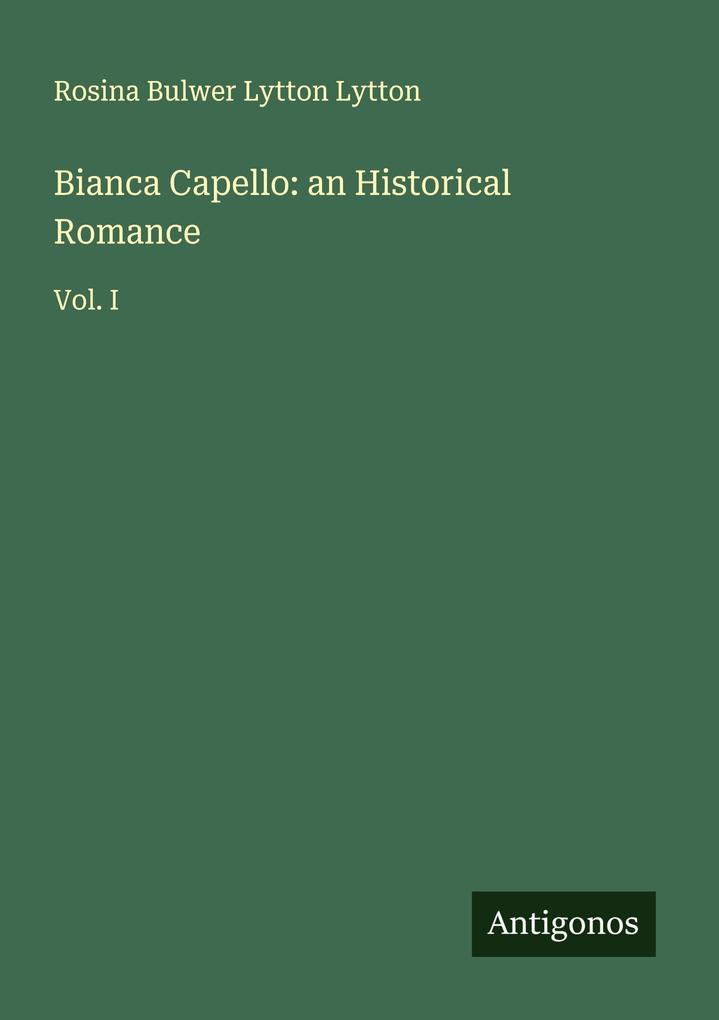 Bianca Capello: an Historical Romance