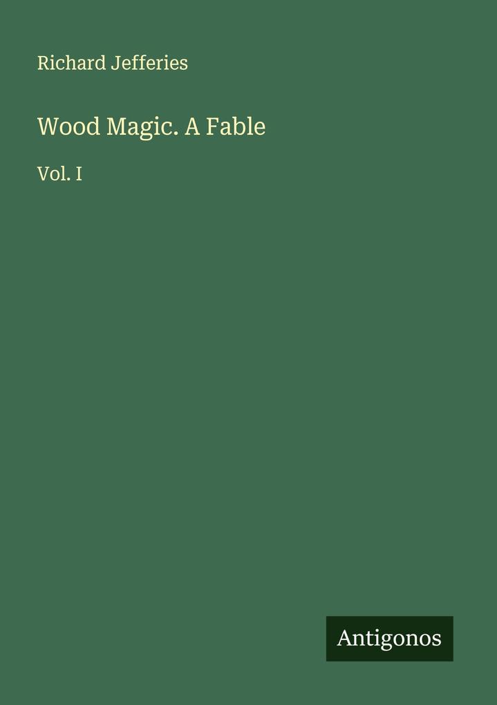 Wood Magic. A Fable