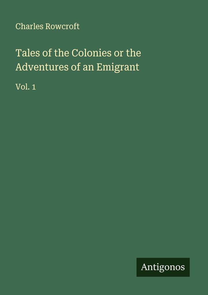 Tales of the Colonies or the Adventures of an Emigrant