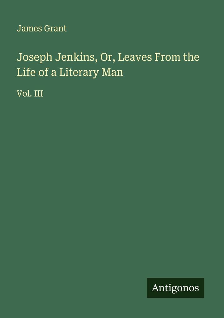 Joseph Jenkins Or Leaves From the Life of a Literary Man
