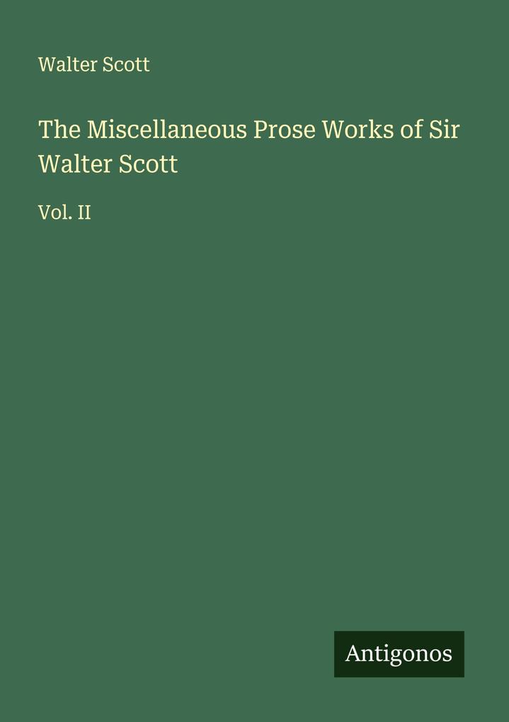 The Miscellaneous Prose Works of Sir Walter Scott