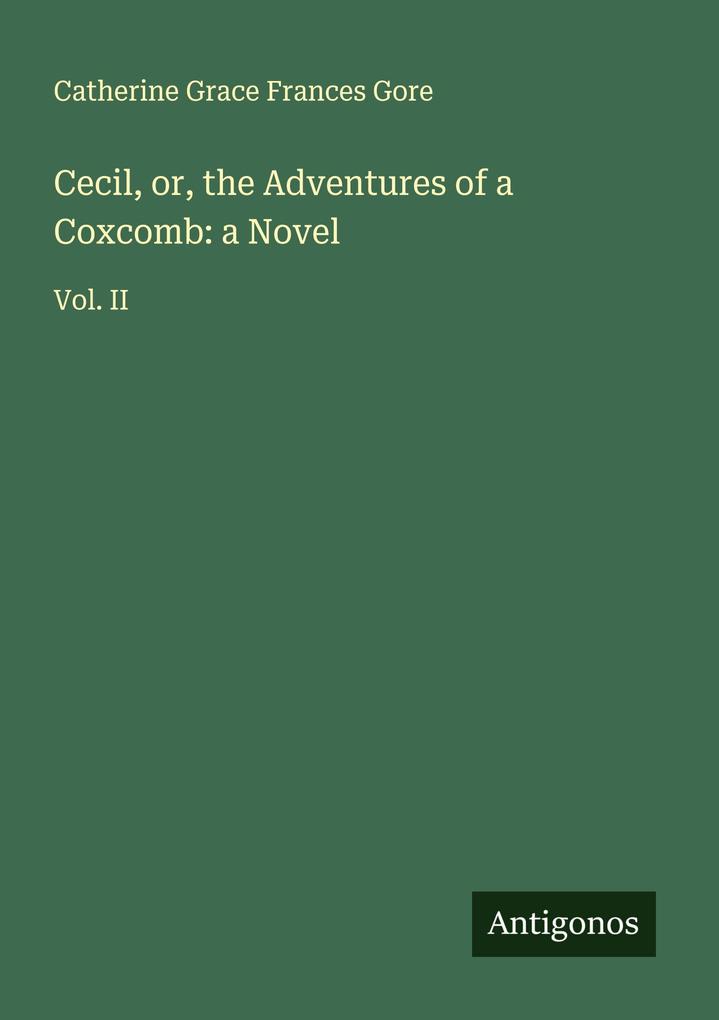 Cecil or the Adventures of a Coxcomb: a Novel