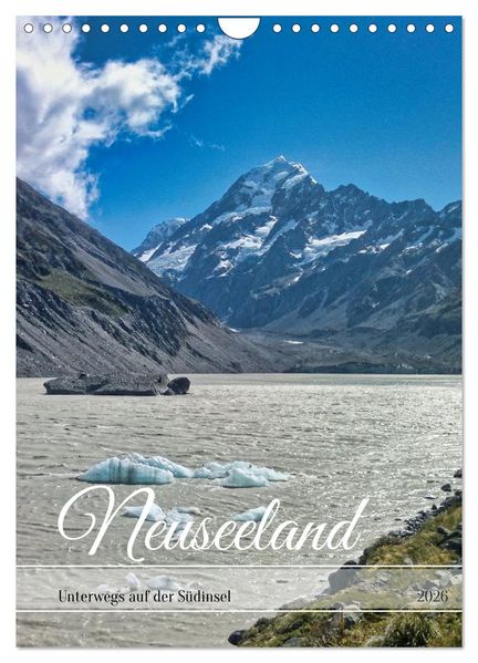Neuseeland - Unterwegs auf der Südinsel (Wandkalender 2026 DIN A4 hoch) CALVENDO Monatskalender