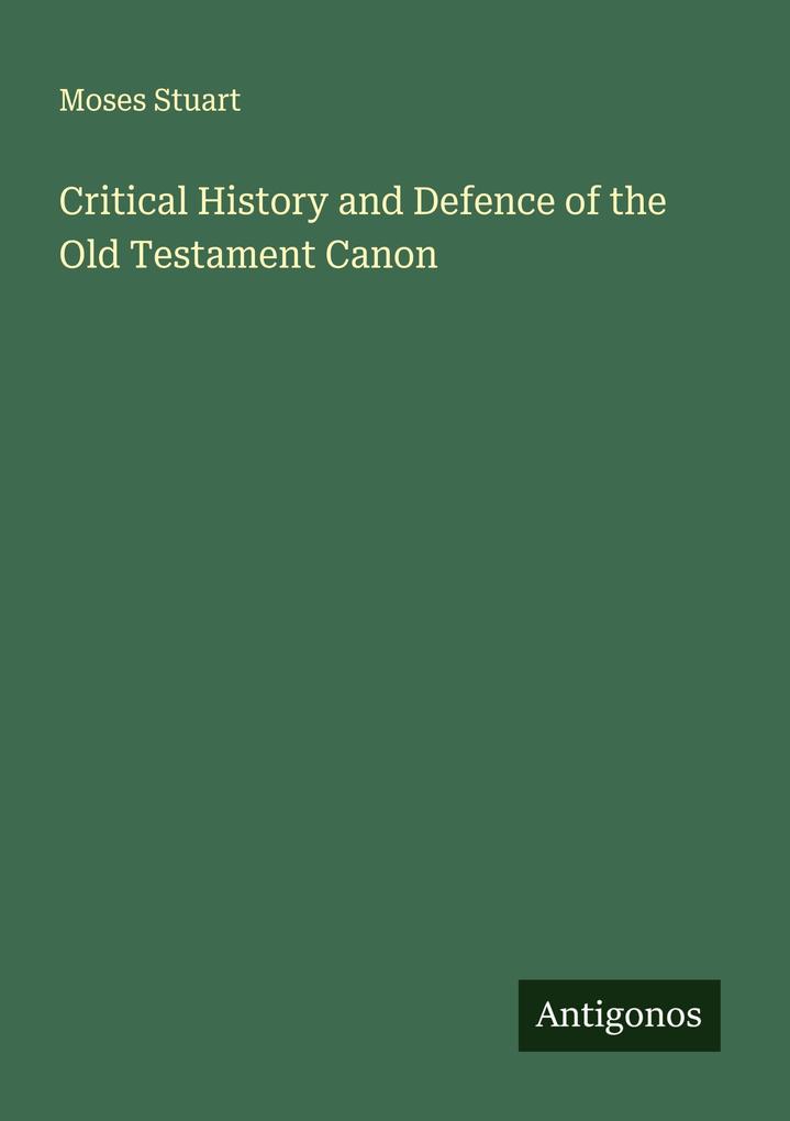Critical History and Defence of the Old Testament Canon