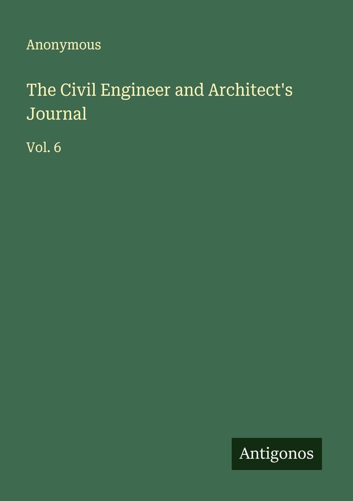 The Civil Engineer and Architect's Journal