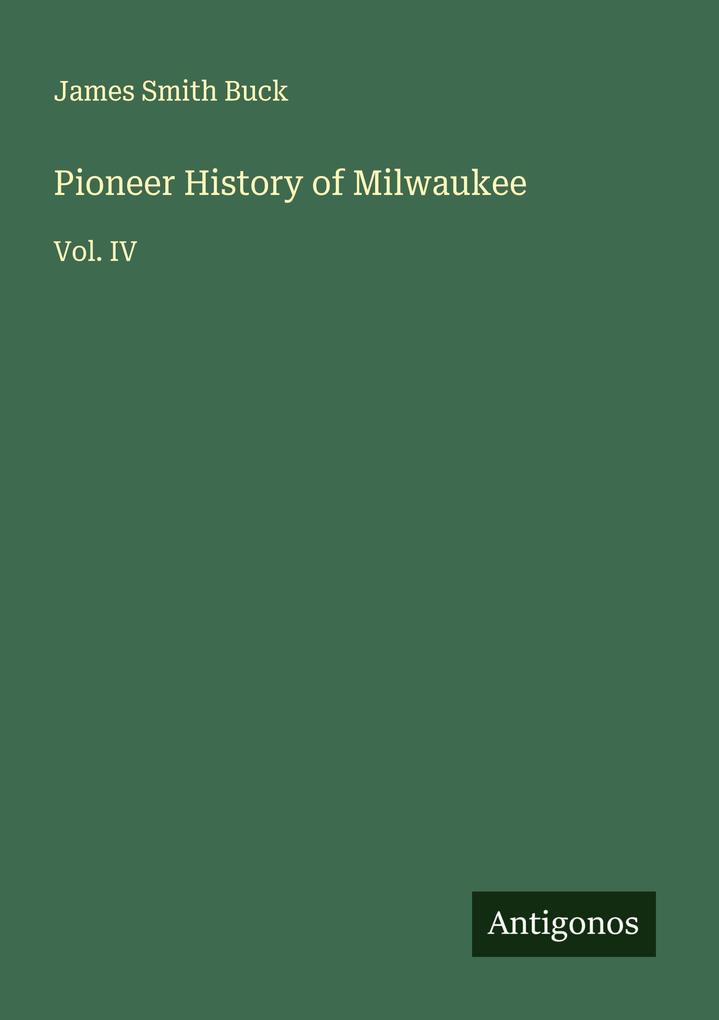 Pioneer History of Milwaukee