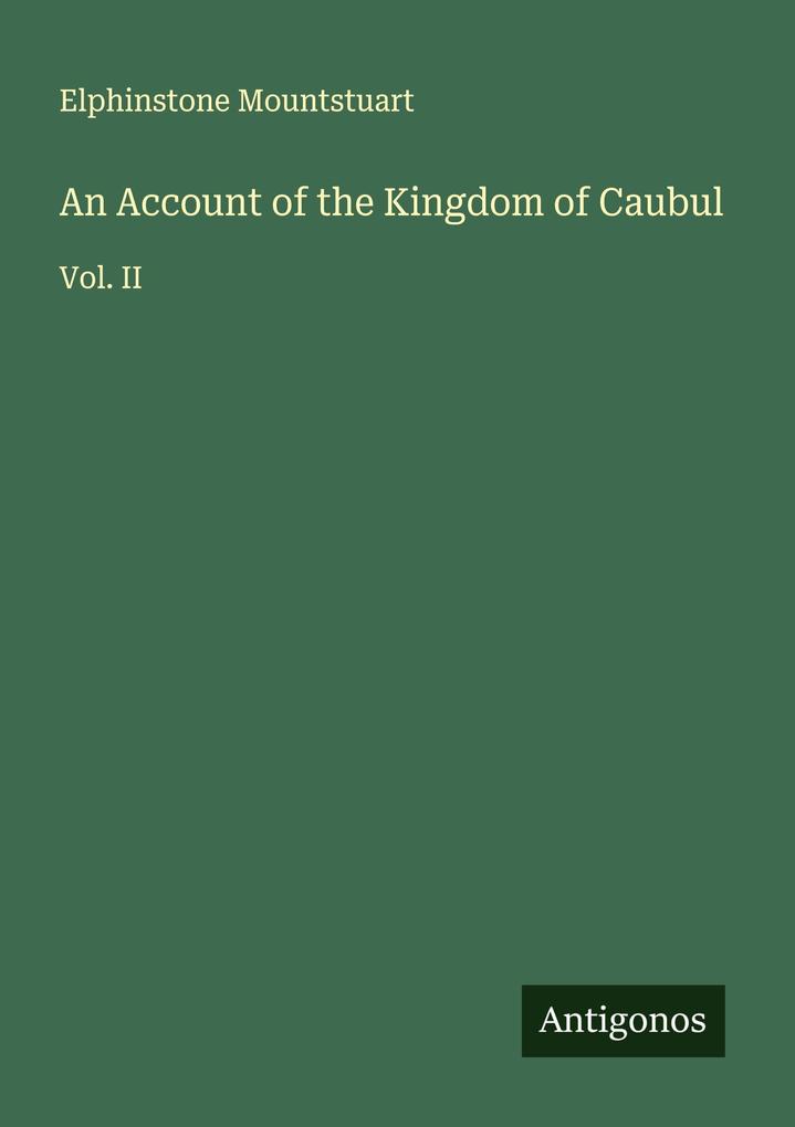 An Account of the Kingdom of Caubul