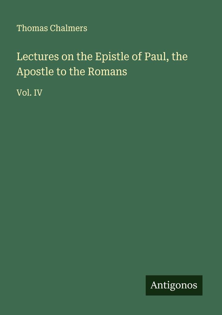 Lectures on the Epistle of Paul the Apostle to the Romans