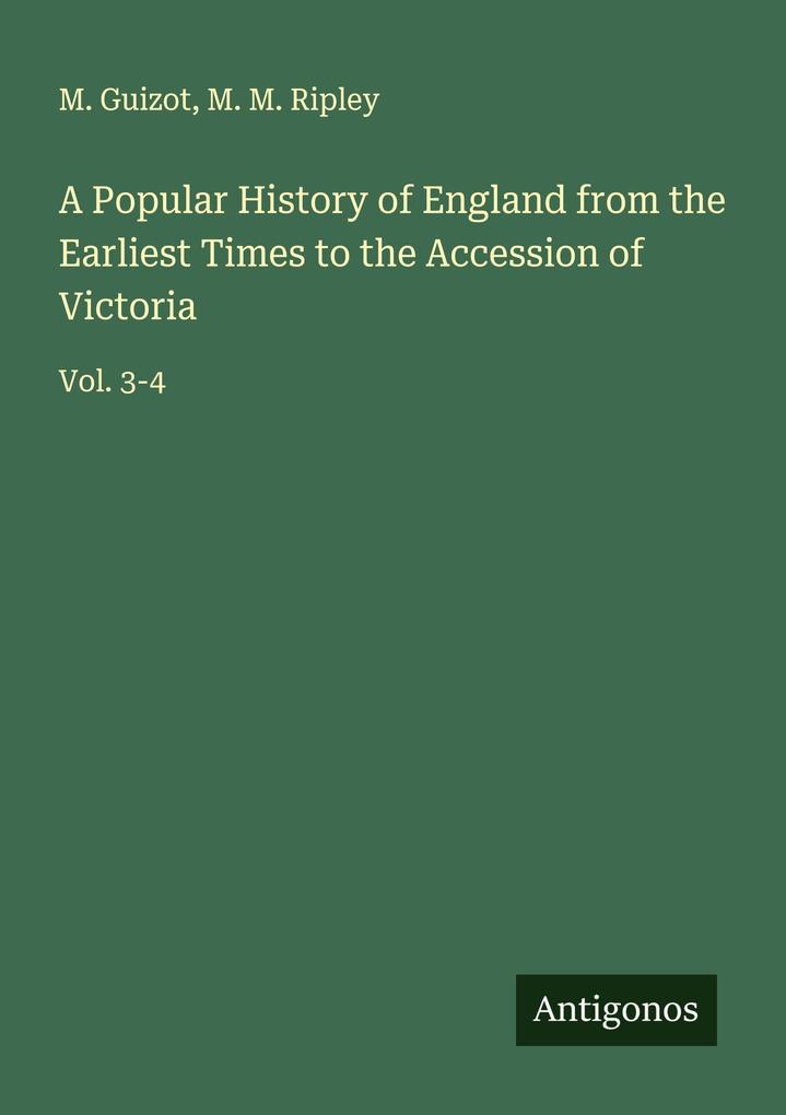 A Popular History of England from the Earliest Times to the Accession of Victoria