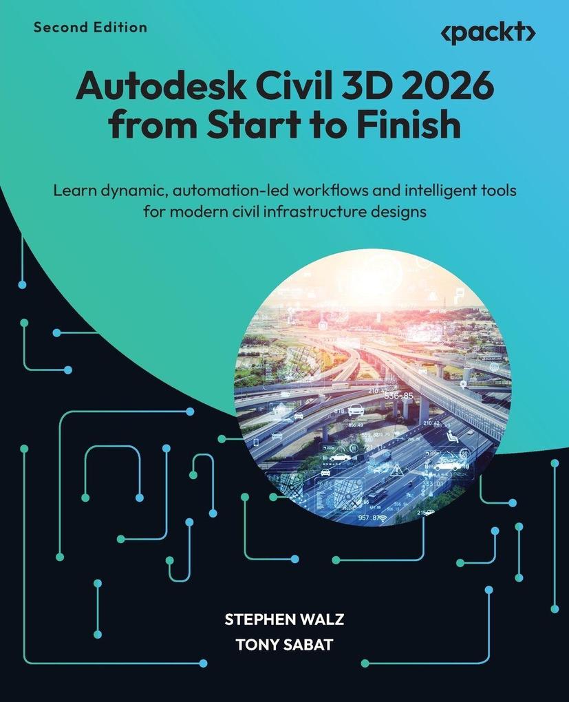 Autodesk Civil 3D 2026 from Start to Finish - Second Edition