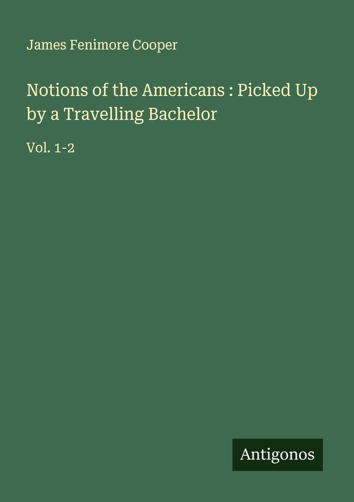 Notions of the Americans : Picked Up by a Travelling Bachelor