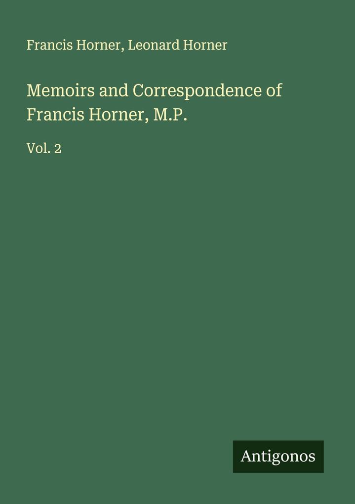 Memoirs and Correspondence of Francis Horner M.P.