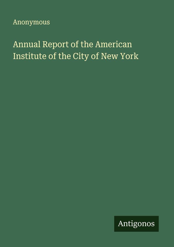 Annual Report of the American Institute of the City of New York