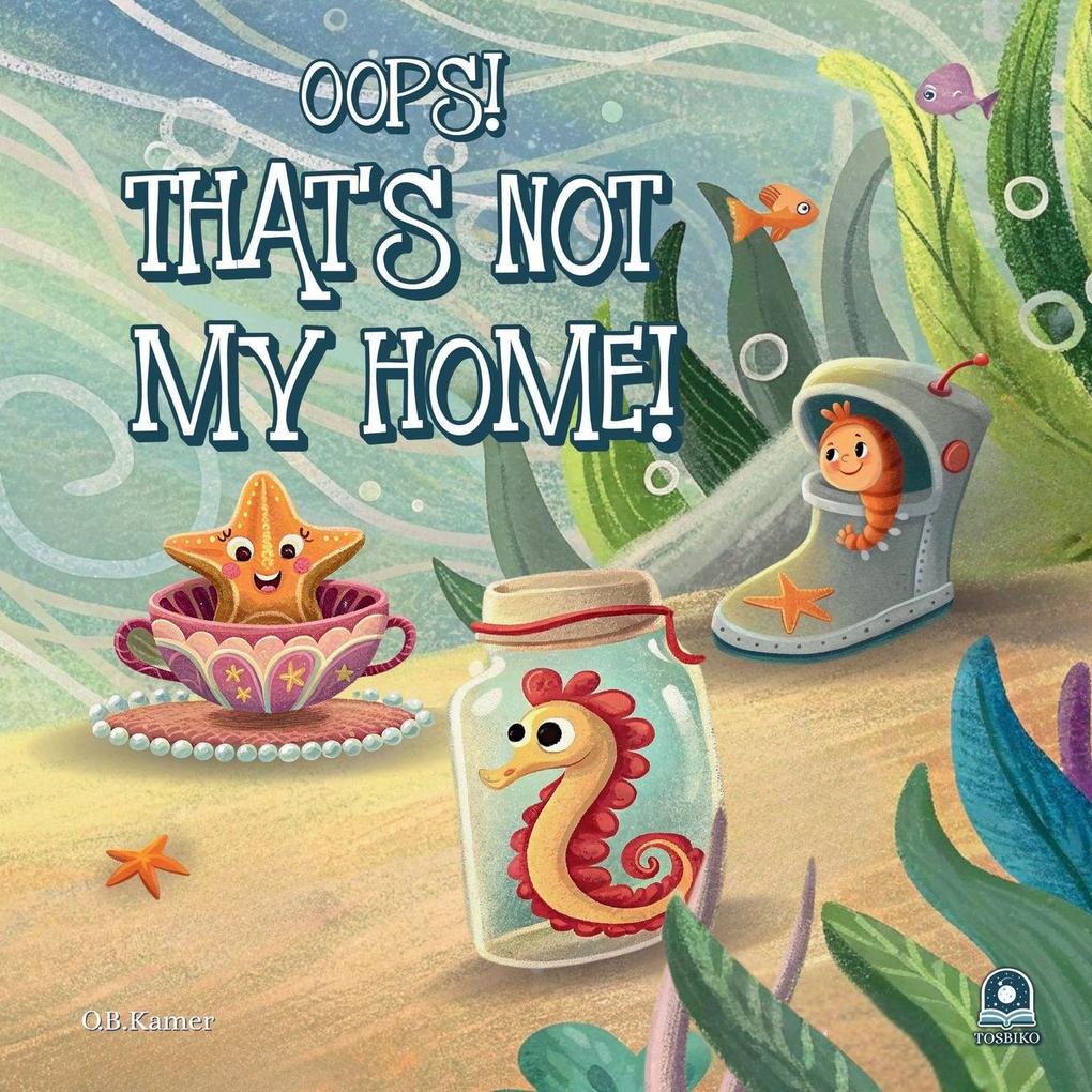 Oops! That's Not My Home!