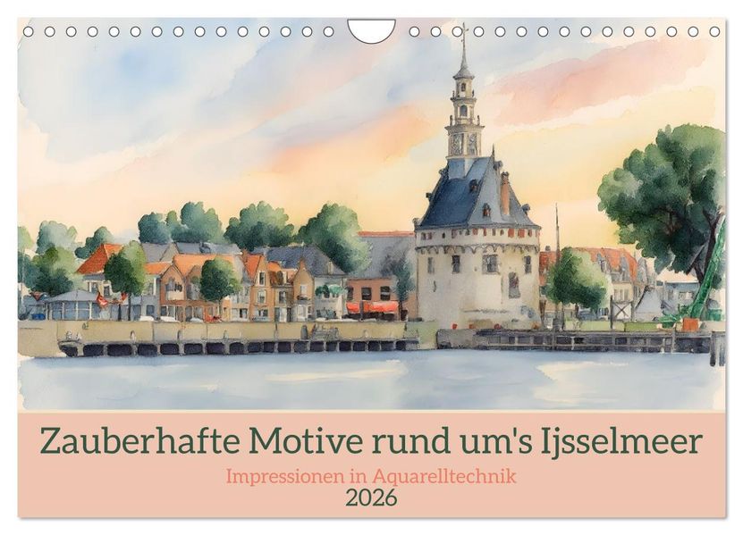 Zauberhafte Motive rund um's Ijsselmeer (Wandkalender 2026 DIN A4 quer) CALVENDO Monatskalender