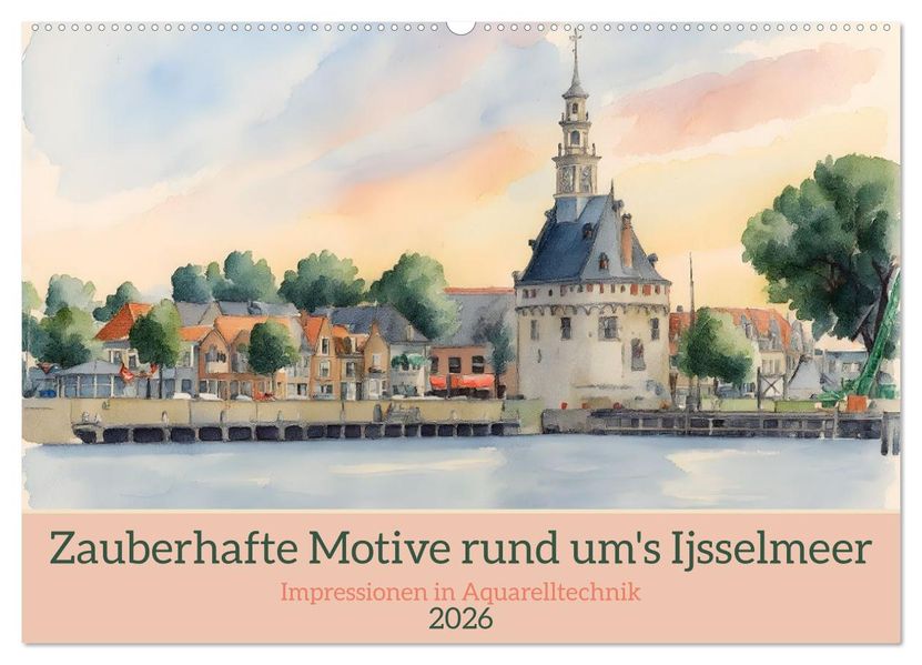 Zauberhafte Motive rund um's Ijsselmeer (Wandkalender 2026 DIN A2 quer) CALVENDO Monatskalender