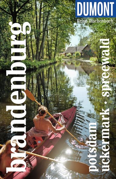 DUMONT Reise-Taschenbuch Reiseführer Brandenburg Potsdam Uckermark Spreewald