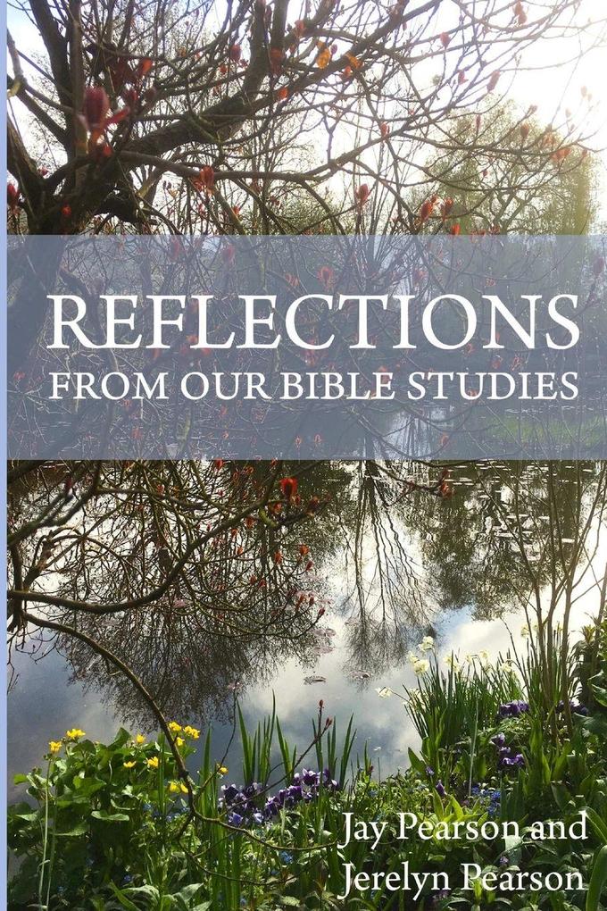 REFLECTIONS from our Bible Studies