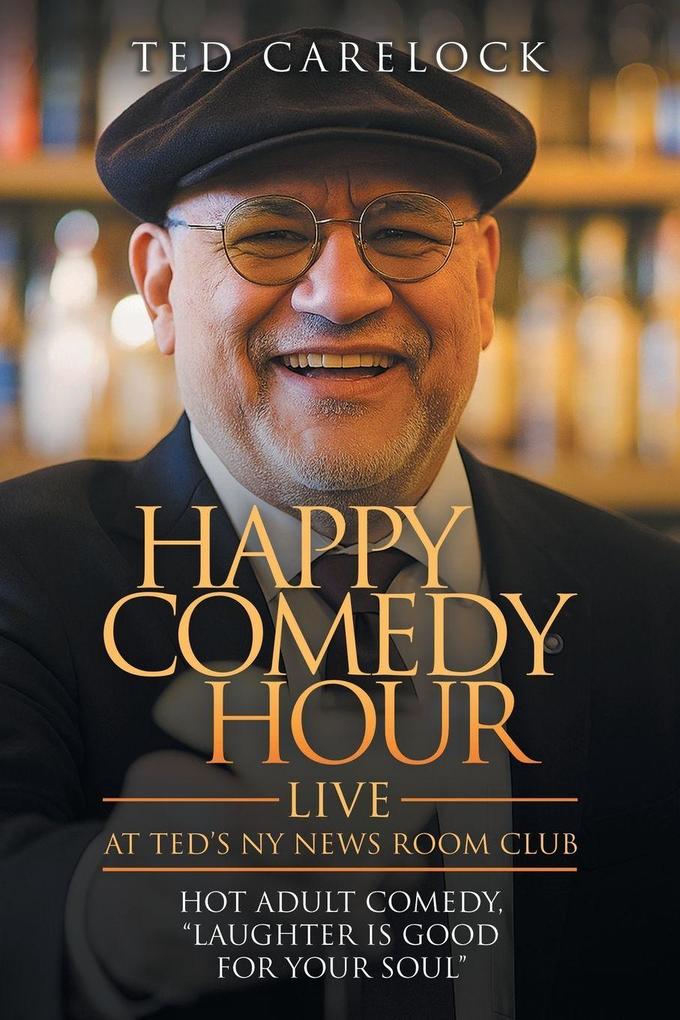 'HAPPY COMEDY HOUR' (live) at Ted's NY News Room Club