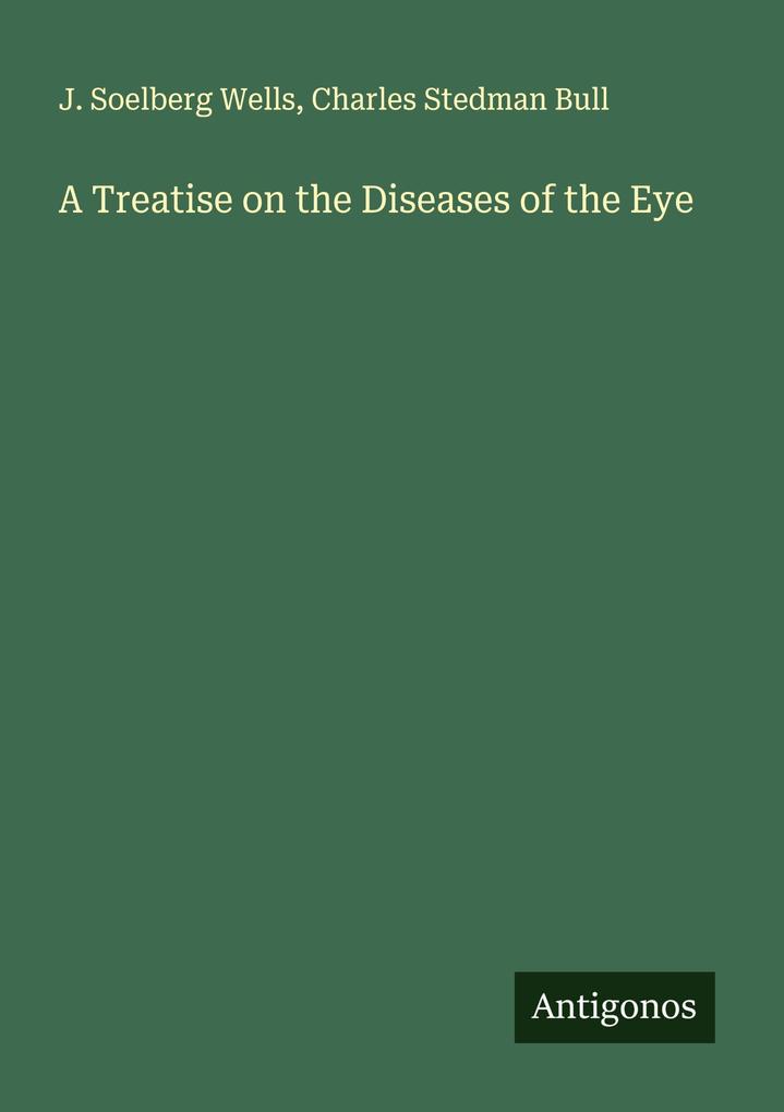 A Treatise on the Diseases of the Eye