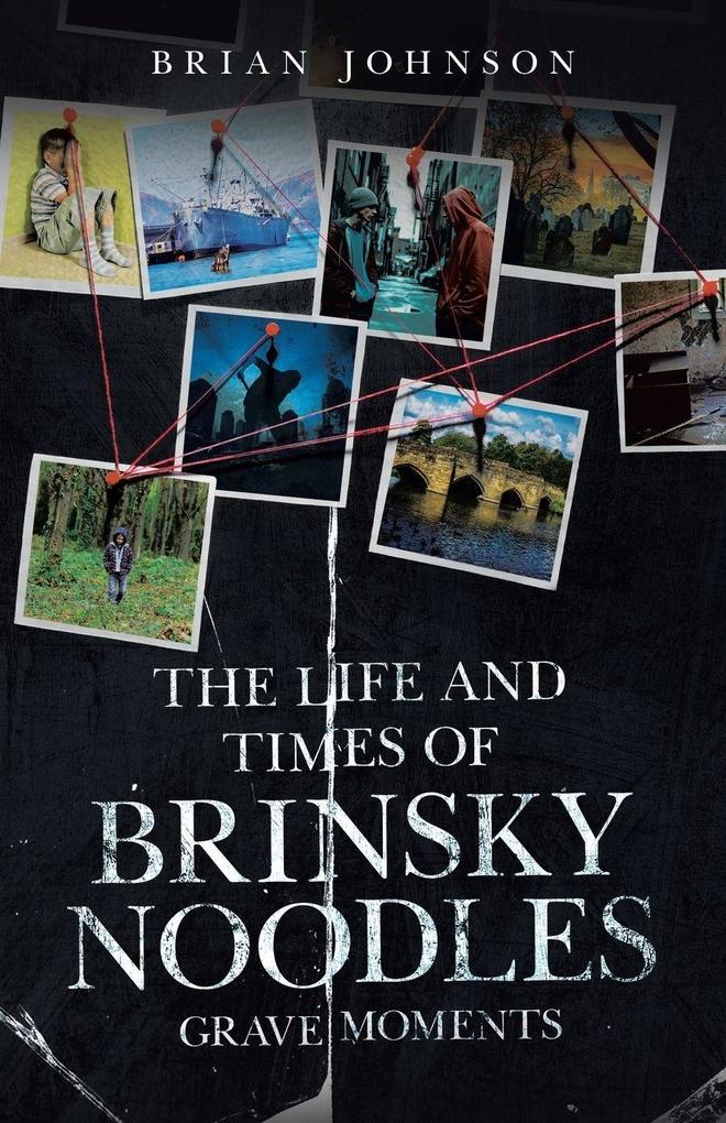 The Life and Times of Brinsky Noodles