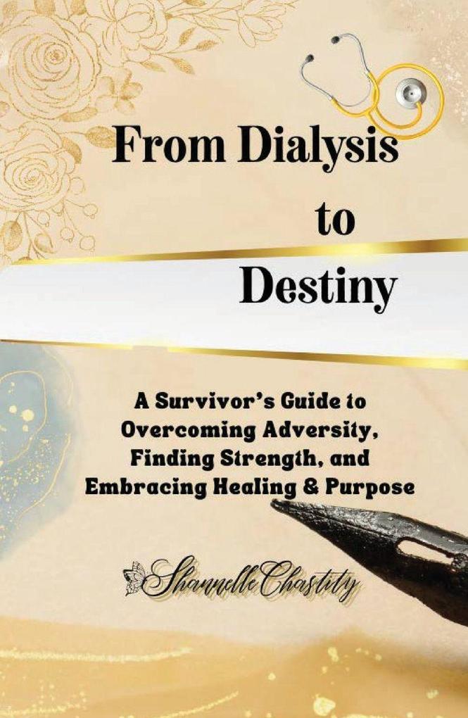 From Dialysis to Destiny