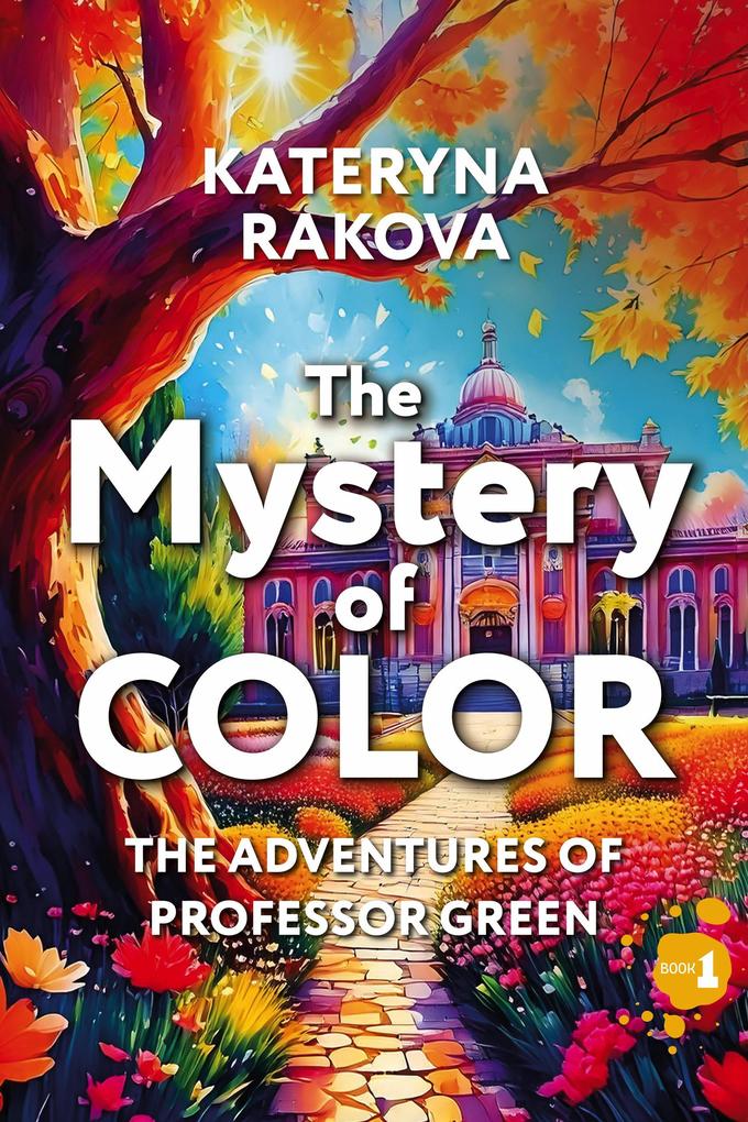 The Mystery of Color (The Adventures of Professor Green #1)