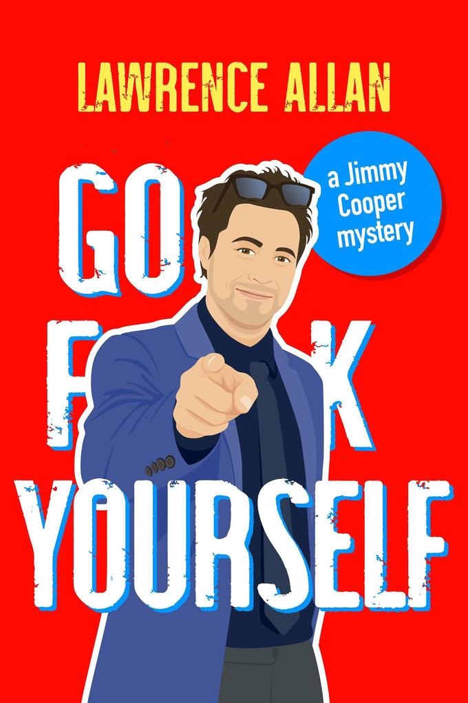 Go F@!k Yourself (Jimmy Cooper Mysteries #3)